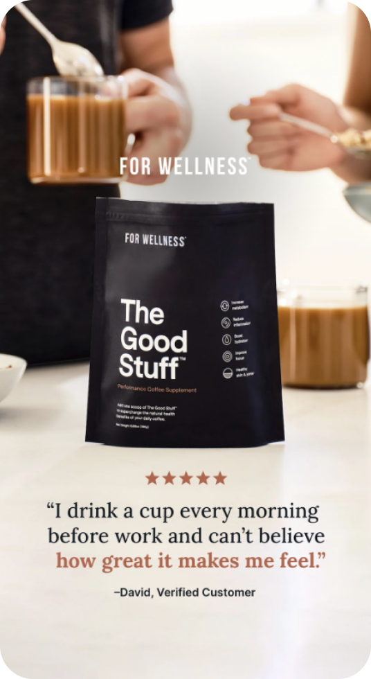 For wellness The Good Stuff